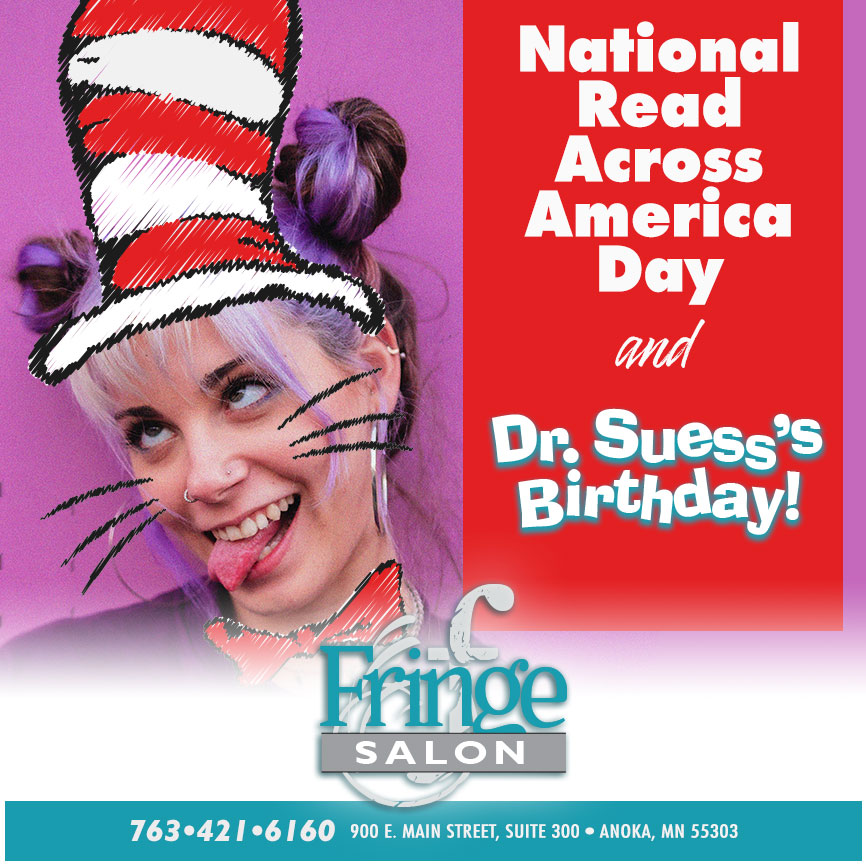 Celebrate National Read Across America Day and Dr. Seuss’s BirthDay with Fringe Salon in Anoka, MN! 📚🎉🎂