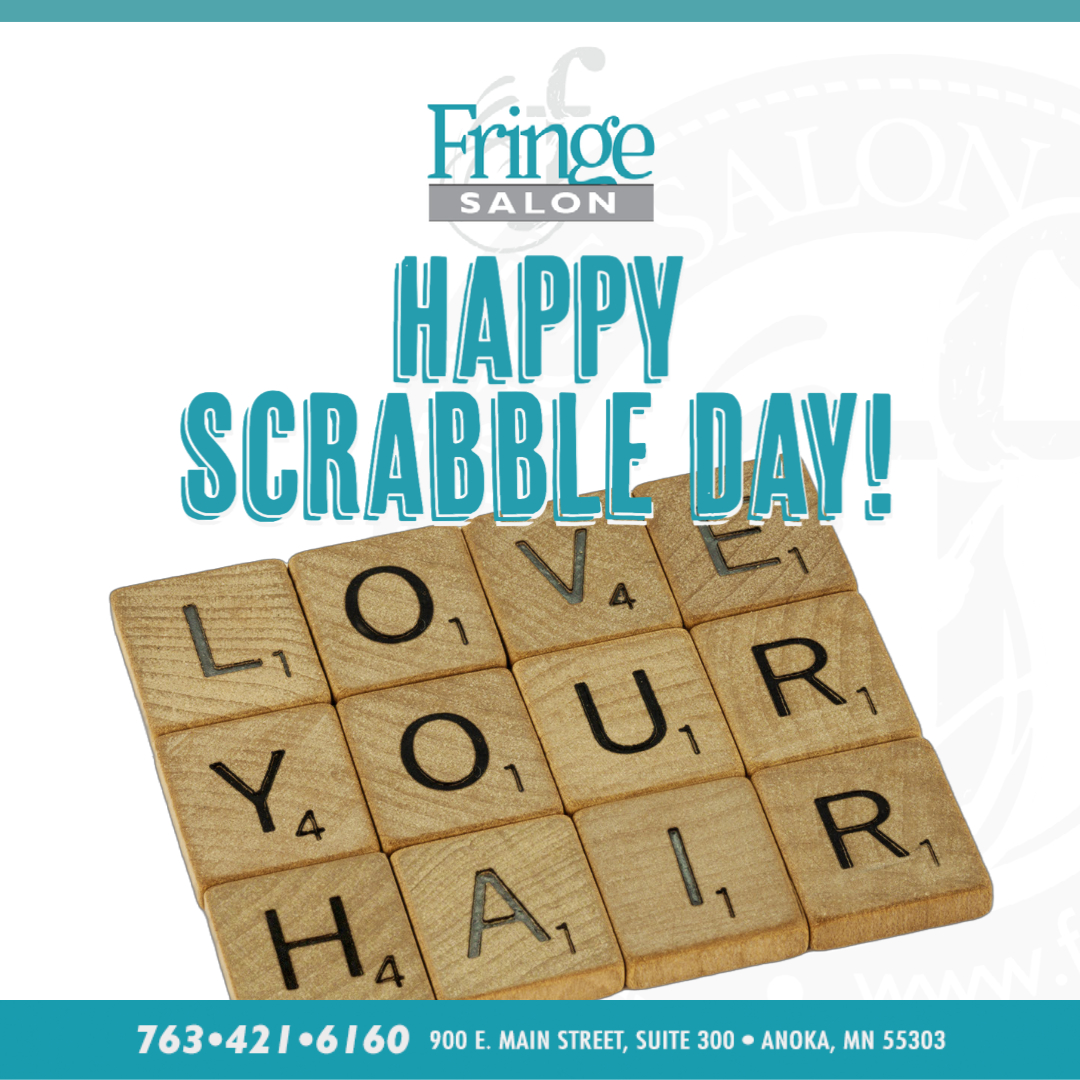 Happy Scrabble Day at Fringe Salon in Anoka, MN